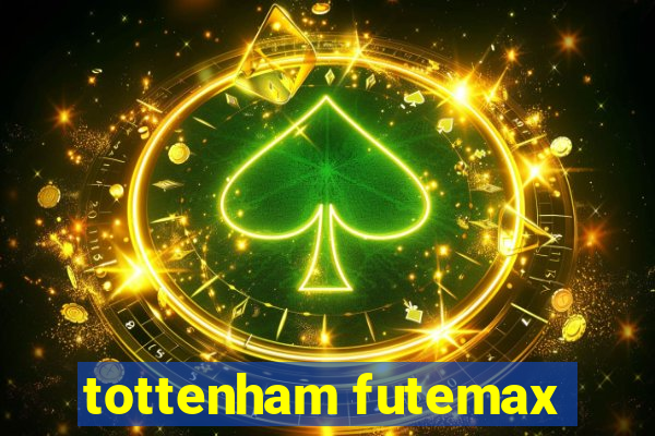 tottenham futemax